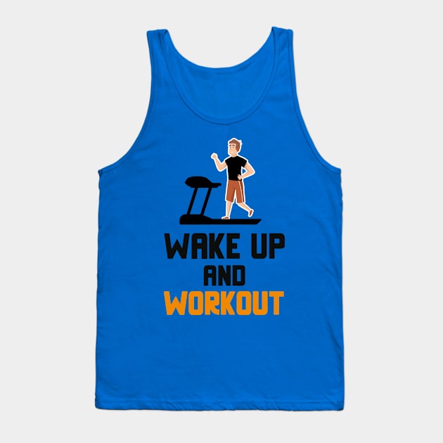 wake up and work out 3 Tank Top by berthaaurelia